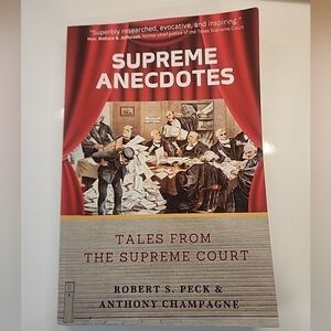 Supreme Anecdotes: Tales from the Supreme Court by Robert S. Peck Paperback Book